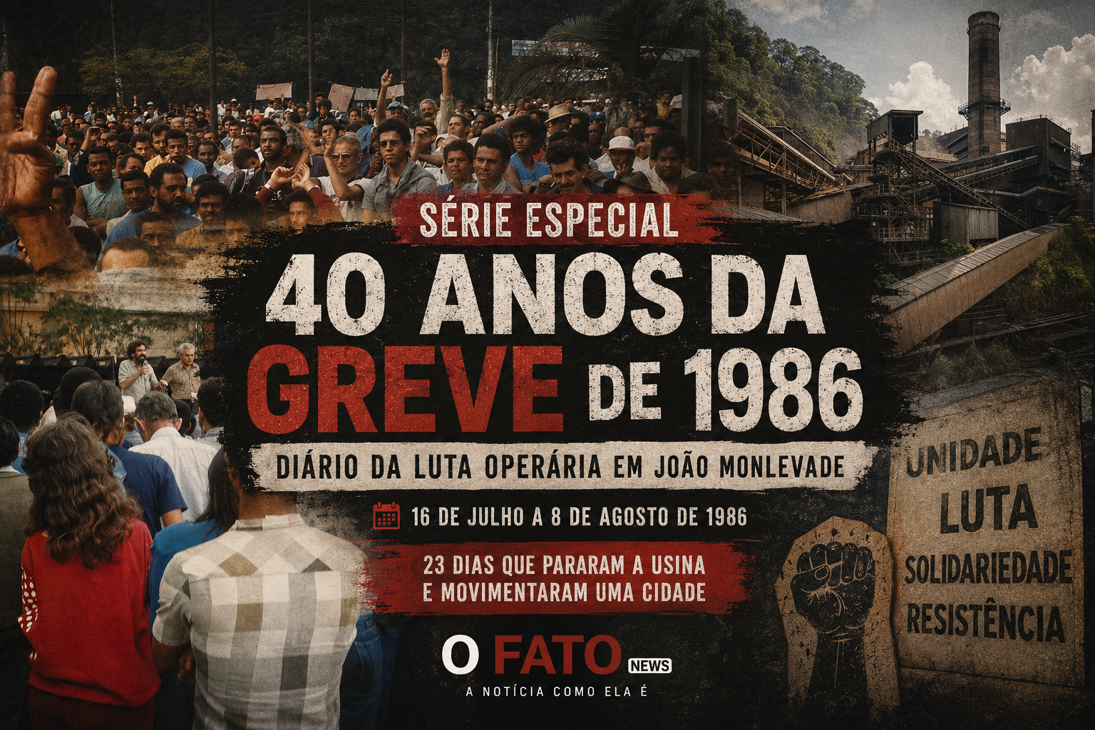 40 anos da Greve de 1986 em João Monlevade, com trabalhadores, mobilização popular e a antiga usina da Belgo-Mineira